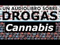 AUDIOLIBRO SOBRE DROGAS 💊#10 - CANNABIS