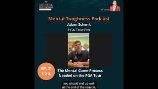 🎤  Episode 126 #MentalToughness Podcast- Adam #Schenk- The Process Needed on The PGA Tour 🎤