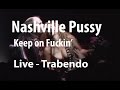 Nashville Pussy - Keep on Fuckin' ! (Live Trabendo, le 10.12.2012)