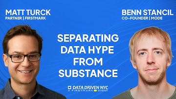 Separating Data Hype From Substance | Fireside Chat with Mode Co-Founder Benn Stancil