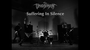 The Unbroken - Suffering In Silence (Official Music Video)