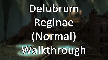 Delubrum Reginae (Normal) | Walkthrough / Guide - FFXIV