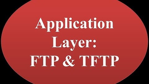 OSI - Application Layer Protocols FTP & TFTP