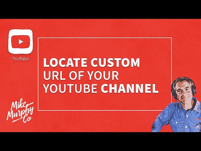 How to Find Your YouTube Channel Custom URL address class=