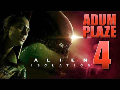 Adum Plaze: Alien Isolation (Part 4) - Adum Plaze: Alien Isolation (Part 4)