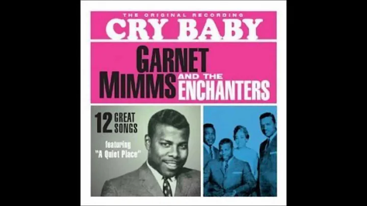 Garnet Mimms and the Enchanters  "Cry Baby"