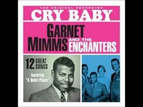 Garnet Mimms and the Enchanters  "Cry Baby"