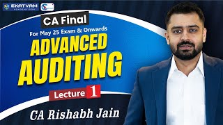 Lecture 01 | CA Final Advanced Auditing Regular Lecture | For May  2025 & Onwards | CA Rishabh Jain