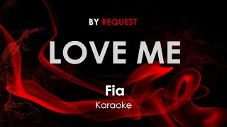 Miniatura del video "Love Me - Fia karaoke"