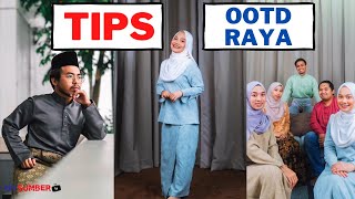 Nak Tahu Posing Ambil Gambar Raya Yang Cun? Ini Tips Ambil Gambar Raya OOTD (Bujang & Berkeluarga)