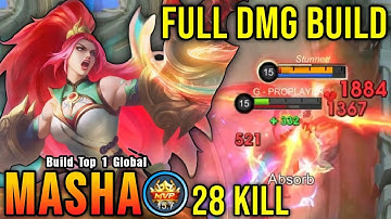 28 Kills!! Masha Full Damage Build is Broken!! - Build Top 1 Global Masha ~ MLBB