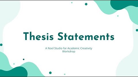 Thesis Statement Workshop | Noel Studio
