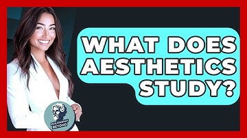 What Does Aesthetics Study? - Philosophy Beyond