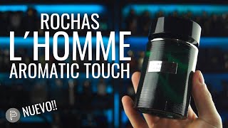 L´HOMME ROCHAS AROMATIC TOUCH!! // PP