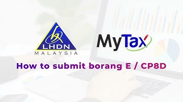 How to submit Borang E / CP8D online - LHDN, MyTax, Income Tax