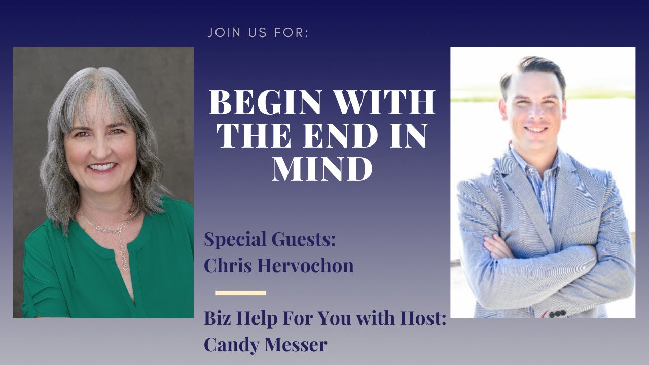 Begin With the End in Mind with Chris Hervochon