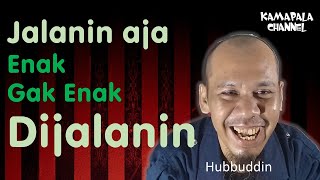 JALANIN Aja, Enak Gak Enak Jalanin || Profile Anggota - Hubbuddin Rahman