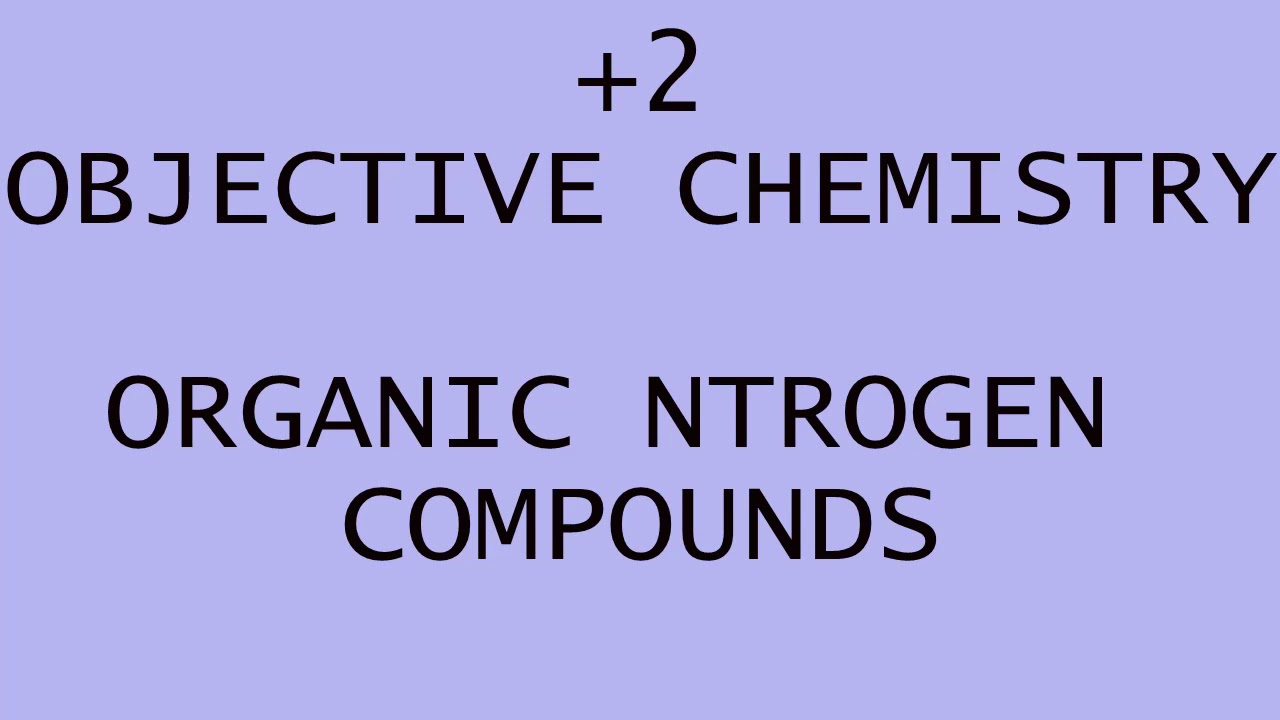 ORGANIC NITROGEN COMPOUNDS YouTube