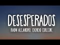 Rauw Alejandro, Chencho Corleone - Desesperados (Letra/Lyrics)