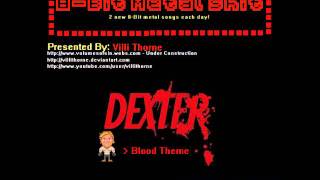 8-Bit Metal Dexter - Blood Theme