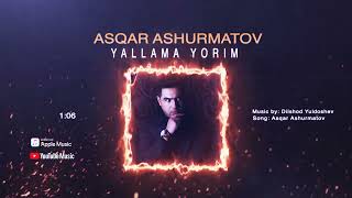 Asqar Ashurmatov - Yallama Yorim | Аскар Ашурматов - Яллама Ёрим