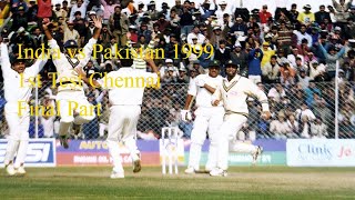 India vs Pakistan 1999 1st Test Chennai Final Part