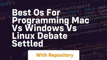 best os for programming mac vs windows vs linux debate settled