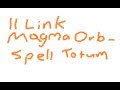 11 Link Magma Orb/Spell Totem for 3.0 - 4 Guardians in 4 minutes