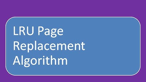 LRU  Algorithm | Least Recently Used Page Replacement Algorithm