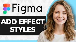 How to Add Effect Styles in Figma (Step By Step) (2026 Guide)