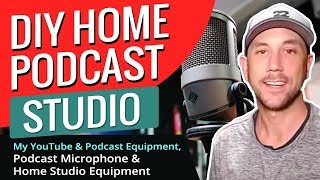 DIY Home Podcast Studio - My YouTube & Podcast Equipment, Podcast Microphone & Home Studio Equipment
