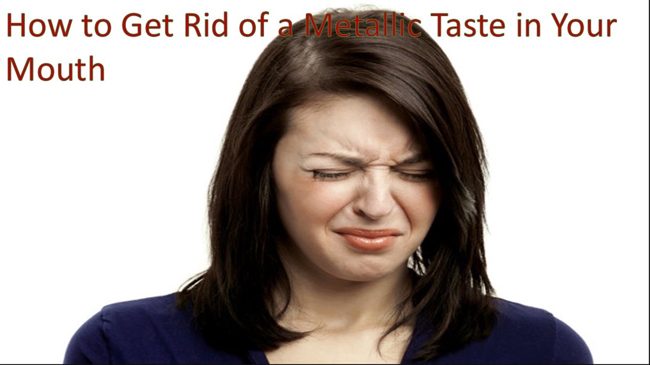 How To Get Rid Of A Metallic Taste In Your Mouth