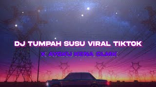 Download Lagu DJ TUMPAH SUSU VIRAL TIKTOK X AYGKU KENA CLMK || Style Bootleg MP3