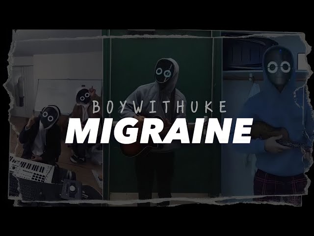 Migraine - BoyWithUke ( lyric video ) 