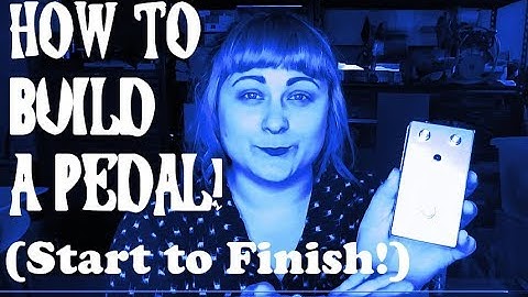 How to Build A Pedal - Start to Finish!