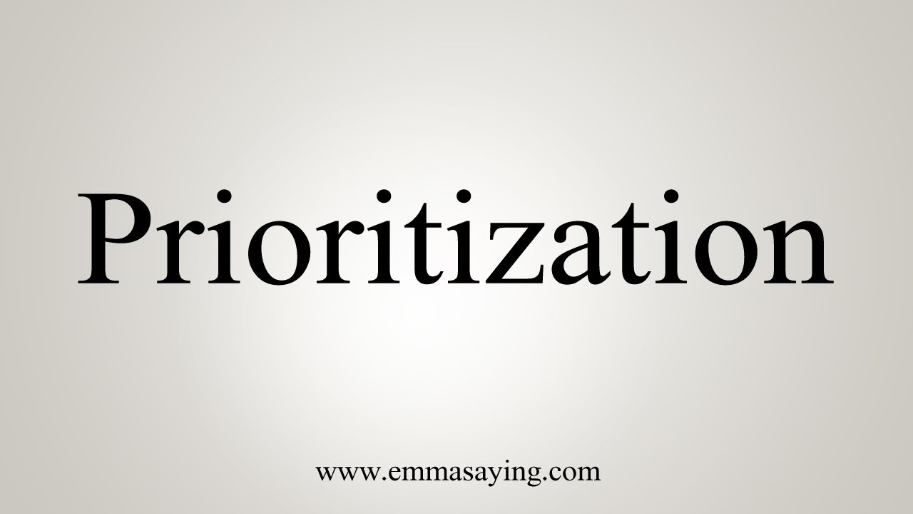 How To Say Prioritization