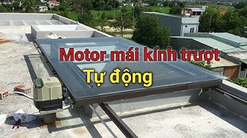 Motor mái kính trượt tự động - Giếng trời tự động | Trinh AGS