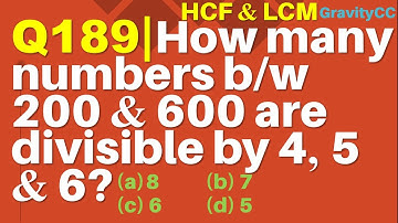 Q189 | How many numbers between 200 and 600 are divisible by 4, 5 and 6?
