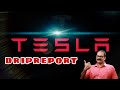 Dripreport TESLA 