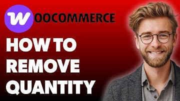 How To Remove Quantity In Woocommerce [2025 Guide]