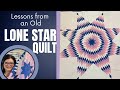 Lessons from an Old STAR of BETHLEHEM Quilt || LONE STAR QUILT