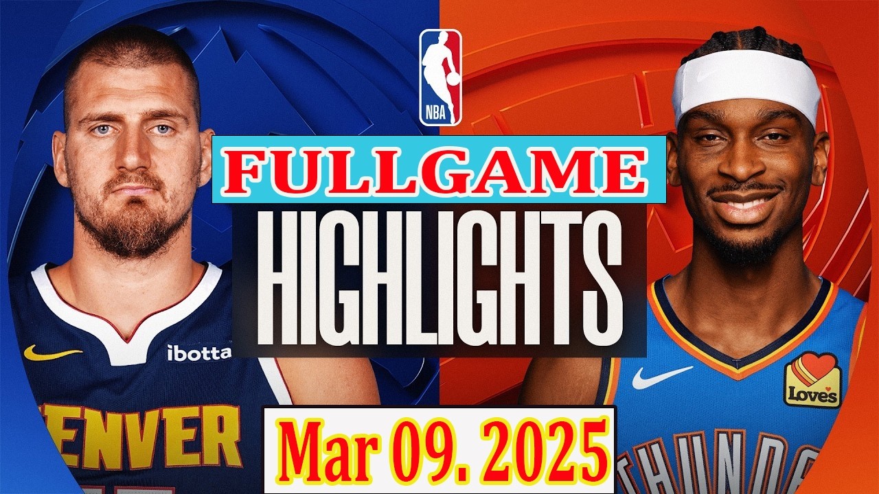 Oklahoma City Thunder vs Denver Nuggets FULLGAME Qtr Mar 09.2025 Highlights | NBA
