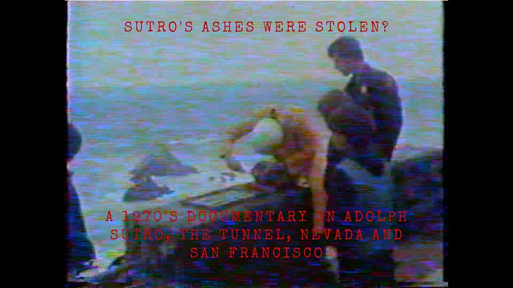 Adolph Sutro's ashes were stolen? 1970's news docu...