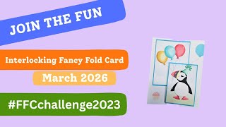 Make an Interlocking Fancy Fold Birthday Card for the #ffcchallenge2023