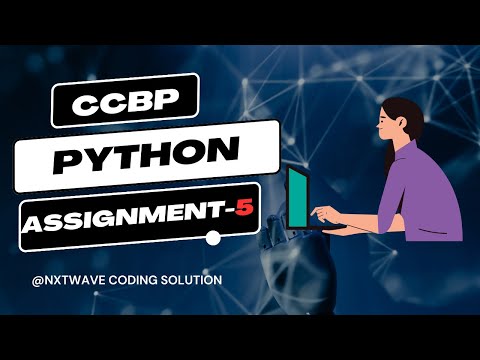 assignment-5  || NXTWAVE || CCBP 4.0 || INTENSIVE #CCBP #assignment-5 #python assignment-5