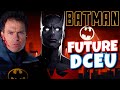 Future Of The DCEU With Multiple Batman's (What Is Happening?!)