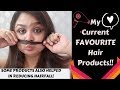 MY CURRENT FAVOURITE HAIR PRODUCTS| find out which products helped me in hairfall problem