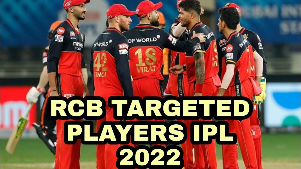RCB Targeted Players IPL 2022 Mega Auction 