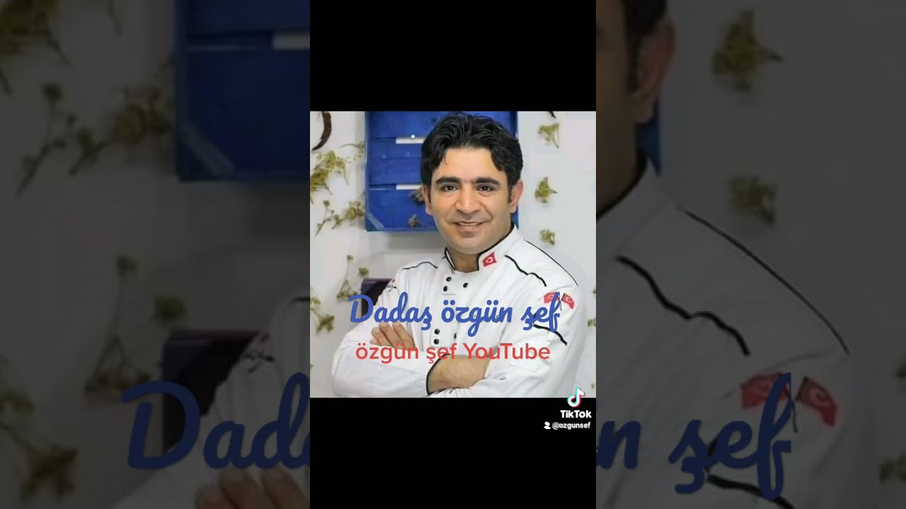 Dadaş özgün şef Youtube yemek tarifleri.
