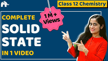Solid State Class 12 Chemistry| Chapter 1 One Shot| CBSE NEET JEE